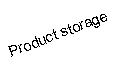 Text Box: Product storage